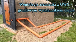 Ziemianka piwniczka ogrodowa 8  system wentylacji  gruntowy wymiennik ciepła  GWC [upl. by Winshell]