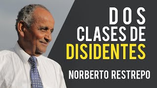 Dos clases de disidente  Pr Norberto Restrepo [upl. by Daeriam]