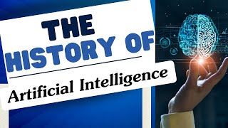 The History of Artificial Intelligence  Evolution of AI  AI facts  AI Post [upl. by Palocz]