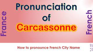 Carcassonne How to pronounce Carcassonne Aude Occitanie in French accent [upl. by Sivek]