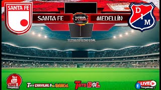 🔴🔴 INDEPENDIENTE SANTA FE 🆚 INDEPENDIENTE MEDELLÍN  FECHA 5 👉quotTUTO CARVAJAL Y SU BANDAquot [upl. by Anoynek]