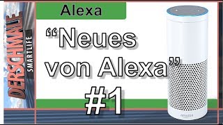 quotNeues von Alexaquot ☛ Neue AlexaBefehle aus Amazon´s Newsletter  1 [upl. by Seek511]