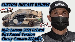 CUSTOM NASCAR Diecast Review ep327 Kyle Larson 2021 Bristol Dirt Raced Version Chevy Camaro 164 [upl. by Adara]