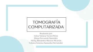 Tomografía computarizadaSemiologia radiologicaGrupo 38 [upl. by Aldis634]