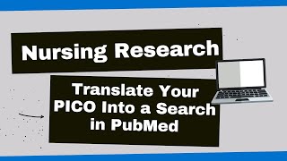 Nursing Research Translate Your PICO Into a Search in PubMed [upl. by Bethany]