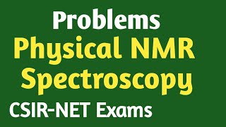 Solutions Physical NMR Spectroscopy  CSIR NET  GATE Exam  Spectroscopy Part 31 [upl. by Mcquoid]