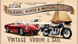 quotVintage Vroom amp Sail 2024s Ultimate Classic Cars Boats amp Motorcycles Showcasequot part 1 [upl. by Aerdnaeel269]