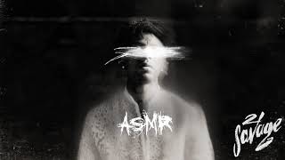 21 Savage  ASMR Official Audio [upl. by Ahseetal]