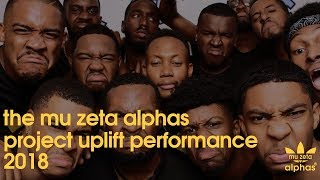 2018 Project Uplift Performance  The Mu Zeta Alphas [upl. by Ehcadroj424]