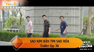 SAO KIM BẮN TIM SAO HỎA  Trailer tập 36 [upl. by Bartolomeo]