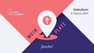 Mein Platz  „Berufen“  Gottesdienst der FeG Frankfurt  040224 [upl. by Briano373]