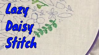 Lazy Daisy Embroidery Stitch [upl. by Petersen]