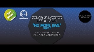 Kelvin Sylvester featLee Wilson  No More Love Part 1 Original Mix [upl. by Valenka443]