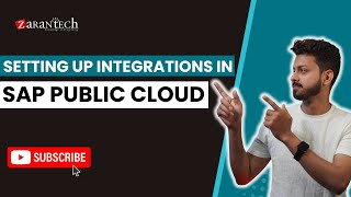 Setting Up Integrations in SAP Public Cloud  ZaranTech [upl. by Odrahcir46]