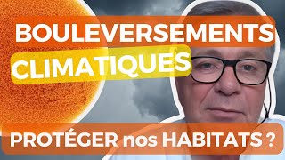 Comment protéger nos habitats des bouleversements climatiques [upl. by Staten]