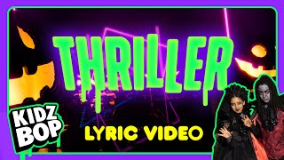 KIDZ BOP Kids  Thriller Lyric Video KIDZ BOP Halloween [upl. by Ahsiekahs35]