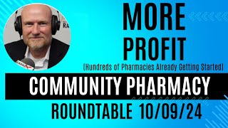 💰💊 Boost Your Pharmacy Profits Roundtable Replay of 100924 📈💼 [upl. by Sellihca885]