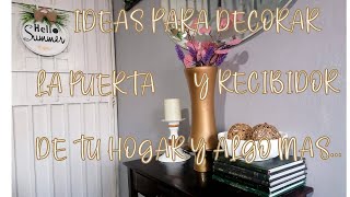 IDEAS PARA DECORAR PUERTA Y RECIBIDORES DE TU HOGAR🌼 Decora y Sonríe [upl. by Bronk]