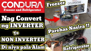 Nag CONVERT ng Inverter to NON INVERTER di niya pala alam  CONDURA FREEZER amp REFRIGERATOR [upl. by Einnod255]