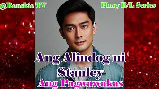 Ang Alindog ni Stanley Ang Pagwawakas [upl. by Eladroc]