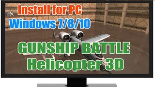 GUNSHIP BATTLE Helicopter 3D for PC Windows  Soft4WD [upl. by Airehtfele]