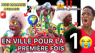 EN VILLE POUR LA PREMIÈRE FOIS 😱😱‼️ nos mamans africaines 🔥🚨🚨😭😭😭😭😭😭😭😭😭😭😭😭😭épisodes 1 [upl. by Maze]