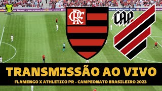 FLAMENGO X ATHLETICO PR TRANSMISSÃO AO VIVO DIRETO DA ARENA DA BAIXADA  CAMPEONATO BRASILEIRO 2023 [upl. by Ikuy]