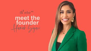 Meet the EllieMD founder Hanieh Sigari [upl. by Etaner]