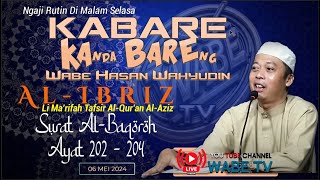 KABARE WABE  TAFSIR KITAB AL IBRIZ SURAT ALBAQOROH AYAT 202  204 [upl. by Anilok]