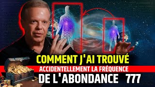 Dr Joe Dispenza  Comment Jai Trouvé Accidentellement La Fréquence De LAbondance 777  Inédit [upl. by Llerrat]