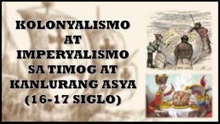 KOLONYALISMO AT IMPERYALISMO SA TIMOG AT KANLURANG ASYA  1617 SIGLO [upl. by Krell618]