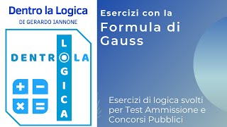 Esercizi logica svolti Formula di Gauss test medicina veterinaria ingegneria Bocconi Luiss [upl. by Htidra]