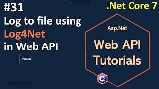 Part 31 Log4Net Log to File in WebREST API  AspNet Core 70 Web API Tutorials  Nehanth world [upl. by Iverson619]