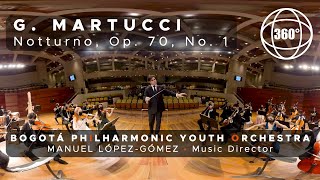 MARTUCCI Notturno Op 70 No 1 Bogotá Phil Youth Orchestra  Manuel LópezGómez 360° [upl. by Sailesh]