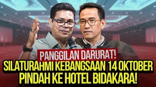 PANGGILAN DARURAT SILATURAHMI KEBANGSAAN 14 OKTOBER PINDAH KE HOTEL BIDAKARA [upl. by Busby637]