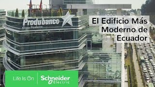 Banco Produbanco es un Edificio EcoStruxure y el Más Moderno de Ecuador  Schneider Electric [upl. by Sylado]