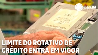 Limite do rotativo do cartão de crédito entra em vigor [upl. by Sonitnatsnok]