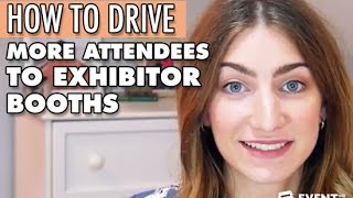 How to Drive More Attendees to Exhibitor Booths [upl. by Morgenthaler387]