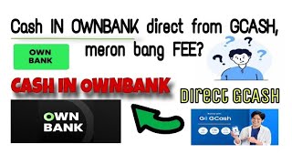 HOW TO CASH IN OWNBANK DIRECT FROM GCASH FOR FREE [upl. by Jessey]