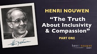 Rare Video  Henri Nouwen quotThe Truth About Inclusivity amp Compassionquot Part One [upl. by Attenwahs922]