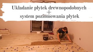 Jak ułożyć płytki drewnopodobne na podłodze System poziomowania płytek [upl. by Sondra]