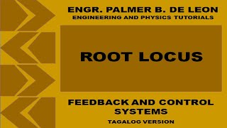 ROOT LOCUS CRITERION OF CONTROL SYSTEM  FEEDBACK AND CONTROL SYSTEMS TAGALOG VERSION [upl. by Nekial]