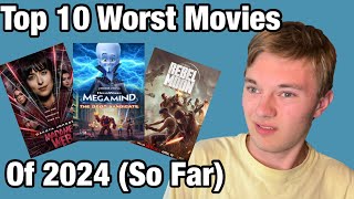 Top 10 Worst Movies Of 2024 So Far [upl. by Eilraep735]