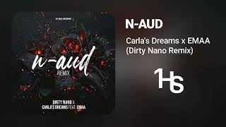 Carlas Dreams x EMAA  NAud Dirty Nano Remix  1 Hour [upl. by Enilra605]