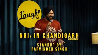 NRIs IN CHANDIGARH  CrowdWork Stand up Comedy By PARVINDER SINGH nri chandigarh standupcomedy [upl. by Adanar]