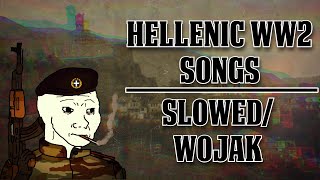 Hellenic WW2 Songs  Slowed  Wojak [upl. by Hardman]