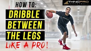 How to Dribble a Basketball BETWEEN THE LEGS for Beginners Step By Step Basketball Moves [upl. by Helsa]