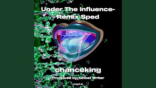 Under The Influence Remix Sped [upl. by Pyotr11]