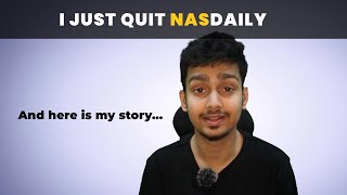 I Quit Nas Daily [upl. by Festa]