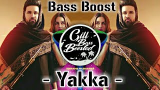 Yakka  BASS BOOSTED  Baaghi New Punjabi Bass Boosted 2022 Latest Punjabi Bass Boosted Song GBB [upl. by Irtak]